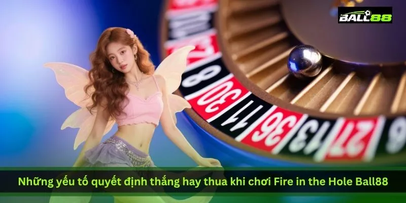 nhung-yeu-to-quyet-dinh-thang-hay-thua-khi-choi-fire-in-the-hole-ball88
